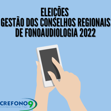 [ELEIÇÕES CONSELHOS REGIONAIS DE FONOAUDIOLOGIA 2022]